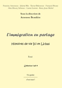 Arnousse Beaulière - L'immigration en partage - Histoires de vie ici et là-bas.