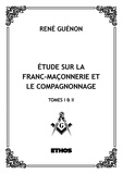 René Guénon - Etude sur la franc-maçonnerie et le compagnonnage - Tomes 1 & 2.