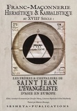  Anonyme - Franc-maçonnerie hermétique - Les Frères & Chevaliers de Saint-Jean L'Evangéliste d'Asie en Europe.