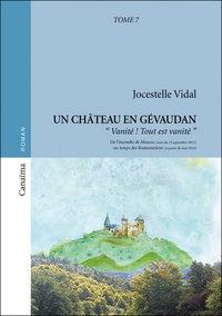 Jocestelle Vidal - Un château en Gévaudan Tome : "Vanité ! Tout est vanité".