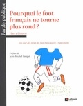 Harry Couvin - Pourquoi le foot français ne tourne plus rond ? - Un état des lieux du foot français en 11 questions.
