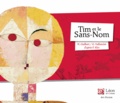 Nancy Guilbert et Grégoire Vallancien - Tim et le Sans-Nom - Un voyage dans les oeuvres de Paul Klee.