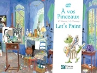 Cyrielle Vincent et Guillaume Trannoy - A vos pinceaux ! / Let's paint.