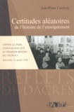 Jean-Pierre Casseyre - Certitudes aléatoires de l'histoire de l'enseignement.