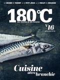 Philippe Toinard - 180°C N° 16, Printemps 2019 : Cuisine ultra branchie.