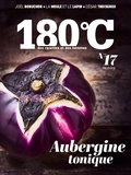 Philippe Toinard - 180°C N° 17, été 2019 : Aubergine tonique.