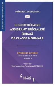 Nathalie Bailly et Clotilde Vaissaire-Agard - Préparer le concours de Bibliothécaire assistant spécialisé (BIBAS) de classe normale - Interne et externe.