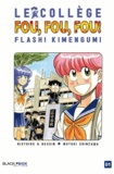 Motoei Shinzawa - Le collège Fou Fou Fou - Flash ! Kimengumi Tome 1 : .