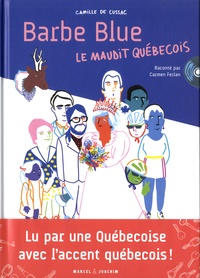 Camille de Cussac - Barbe Blue le maudit Québecois.