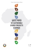 Jeremy Debreu et Claire Guibert - White Paper on sustainable energy projects in Africa - Best practices and lessons learnt.