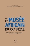 Hamady Bocoum et Cédric Crémière - Vers le musée africain du XXIe siècle - Ouverture et coopération.