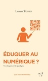 Laurent Tessier - Eduquer au numérique ? - Un changement de paradigme.