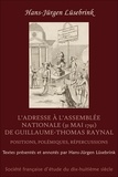 Hans-Jürgen Lüsebrink - L'Adresse à l'Assemblée Nationale (31 mai 1791) de Guillaume-Thomas Raynal - Positions, polémiques, répercussions.