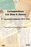 George Bernard Shaw et Augustin Hamon - Correspondance George Bernard Shaw - Augustin Hamon - Volume 2, Les années médianes (1914-1925).