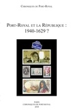  Société des amis de Port-Royal - Port-Royal et la République - 1940-1629 ?.