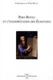  Société des amis de Port-Royal - Chroniques de Port-Royal N° 71 : Port-Royal et l'inteprétation des écritures.