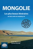 Cécile Miramont et Laurent Bendel - Mongolie - Les plus beaux itinéraires en 4x4, moto et camping-car.