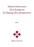Ghislaine Sebban-Lenoir - Lisa Lang ou le champ des promesses.