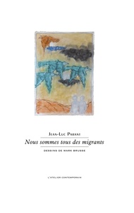 Jean-Luc Parant - Nous sommes tous des migrants.