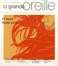 Lionnette Arnodin - La grande oreille N° 69, printemps 2017 : O mon beau poil !.