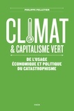 Philippe Pelletier - Climat et capitalisme vert - De l'usage économique et politique du catastrophisme.