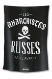Paul Avrich - Les anarchistes russes.