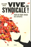 Guillaume Goutte - Vive la syndicale ! - Pour un front unique des exploités.