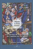 Evelyne Lemasson - Marie à livre ouvert... - Les vitraux de Notre Dame de Capelou en Périgord.