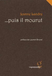 Jeanne Landre - ...puis il mourut.