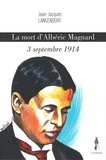 Jean-Jacques Langendorf - La mort d'Albéric Magnard - 3 septembre 1914.