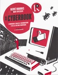 Hervé Bourhis et Rudy Spiessert - #Cyberbook - L'admirable saga de l'informatique et de la culture numérique.