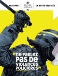 Amélie Mougey - La revue dessinée Edition spéciale : "Ne parlez pas de violences policières" Emmanuel Macron.