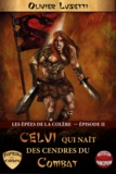 Olivier Lusetti - Les Épées de la Colère, Épisode II - Celui qui Naît des Cendres du Combat.