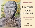 André Labeur - La mine des cuivres - Conte philosophique.