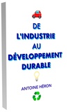 Antoine Héron - De l'industrie au développement durable - Journal de campagne (1943-2017).