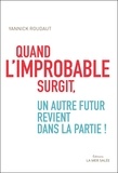 Yannick Roudaut - Quand l'improbable surgit, un autre futur revient dans la partie !.