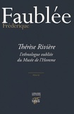 Frédérique Faublée - Thérèse Rivière, l'ethnologue oubliée du Musée de l'Homme.