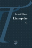 Bernard Dilasser - L'interprète.