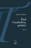 Louis Cabaret - Paul Courbelieu, Peintre.