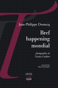 Jean-Philippe Domecq - Bref happening mondial.