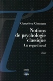 Geneviève Constant - Notions de psychologie classique - Un regard neuf.