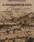 Laurence Brissaud - Revue archéologique de Narbonnaise Supplément 48 : Le franchissement du fleuve à Vienne.