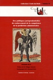 Benjamin Ricou - Des politiques jurisprudentielles de renforcement de la compétence de la juridiction administrative.