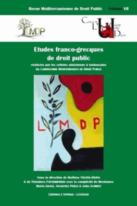 Mathieu Touzeil-Divina et Théodora Papadimitriou - Revue méditerranéenne de droit public N° 7 : Etudes franco-grecques de droit public.