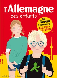 Stéphanie Bioret et Hugues Bioret - L'Allemagne des enfants - De Berlin à la Bavière.