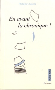 Philippe Chauché - En avant la chronique !.