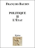 François Baudin - Politique - Volume 2, L'Etat.
