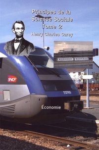 Henry Charles Carey - Principes de la science sociale - Tome 2, Economie.