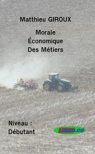 Matthieu Giroux - Morale Économique des Métiers.