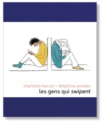 Charlotte Hervot et Delphine Presles - Les gens qui swipent.
